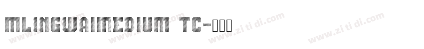MLingWaiMedium TC字体转换